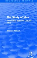 L'étude de l'homme (Routledge Revivals) - Les conférences commémoratives Lindsay 1958 - Study of Man (Routledge Revivals) - The Lindsay Memorial Lectures 1958