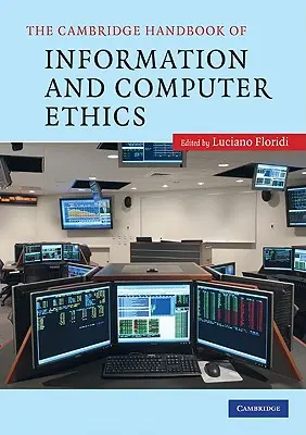 Le manuel de Cambridge sur l'éthique de l'information et de l'informatique - The Cambridge Handbook of Information and Computer Ethics