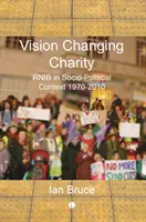 Vision Changing Charities : L'histoire de la Rnib dans un contexte sociopolitique, 1970-2010 - Vision Changing Charities: Rnib History in Socio-Political Context, 1970-2010