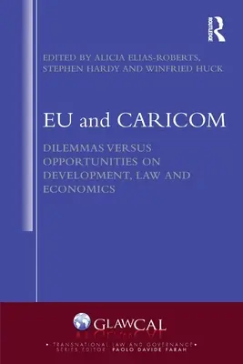 L'UE et la Caricom : Dilemmes et opportunités en matière de développement, de droit et d'économie - Eu and Caricom: Dilemmas Versus Opportunities on Development, Law and Economics