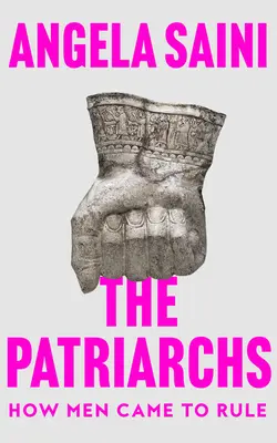 Les patriarches - Comment les hommes sont parvenus à gouverner - Patriarchs - How Men Came to Rule