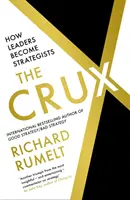 Crux - Comment les dirigeants deviennent des stratèges - Crux - How Leaders Become Strategists