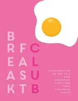 Breakfast Club - Une célébration des meilleurs endroits du Royaume-Uni pour le petit-déjeuner et de leurs plats typiques. - Breakfast Club - A celebration of the UK's best breakfast spots and their signature dishes