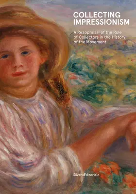 Collectionner l'impressionnisme : Le rôle des collectionneurs dans l'établissement et la diffusion du mouvement - Collecting Impressionism: The Role of Collectors in Establishing and Spreading the Movement