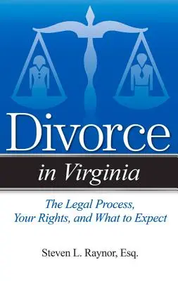 Le divorce en Virginie : La procédure judiciaire, vos droits et ce à quoi vous pouvez vous attendre - Divorce in Virginia: The Legal Process, Your Rights, and What to Expect