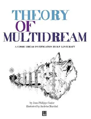 Théorie des rêves multiples : (Une enquête sur les rêves cosmiques par H.P. Lovecraft) - Theory of Multidreams: (A Cosmic-Dream Investigation by H.P. Lovecraft)