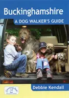 Buckinghamshire : Guide du promeneur de chien - Buckinghamshire: A Dog Walker's Guide