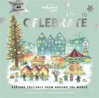 Lonely Planet Enfants Le temps des célébrations - Lonely Planet Kids A Time to Celebrate