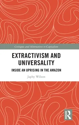 Extractivisme et universalité : A l'intérieur d'un soulèvement en Amazonie - Extractivism and Universality: Inside an Uprising in the Amazon