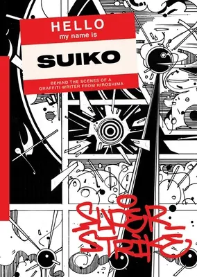 Super Strike : Dans les coulisses d'un graffeur japonais - Super Strike: Behind the Scenes of a Japanese Graffiti Writer