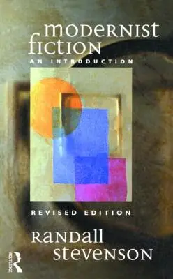 Modernist Fiction : Une introduction - Modernist Fiction: An Introduction