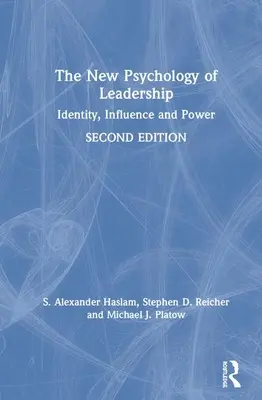 La nouvelle psychologie du leadership : Identité, influence et pouvoir - The New Psychology of Leadership: Identity, Influence and Power