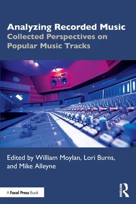 Analyser la musique enregistrée : Recueil de perspectives sur les pistes de musique populaire - Analyzing Recorded Music: Collected Perspectives on Popular Music Tracks