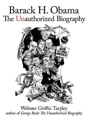 Barack H. Obama : La biographie non autorisée - Barack H. Obama: The Unauthorized Biography