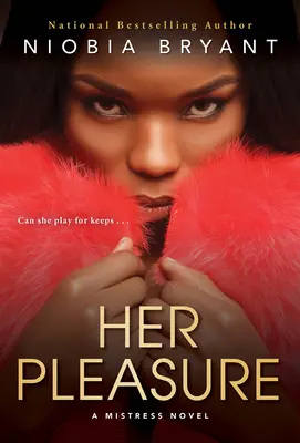 Son plaisir : Le roman d'une maîtresse - Her Pleasure: A Mistress Novel