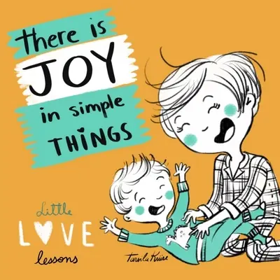 Petites leçons d'amour : Réflexions sur la vie et l'amour pour vous et votre enfant - Little Love Lessons: Reflections on Life and Love for You and Your Child