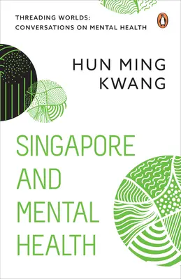 Singapour et la santé mentale - Singapore and Mental Health