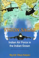 Vision Sagar - L'armée de l'air indienne dans l'océan Indien - Vision Sagar - Indian Air Force in the Indian Ocean