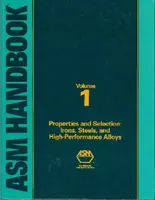 ASM Handbook, Volume 1 - Irons, Steels and High-Performance Alloys (en anglais) - ASM Handbook, Volume 1 - Irons, Steels and High-Performance Alloys