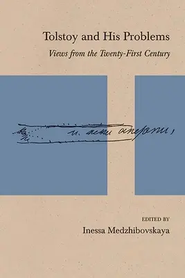 Tolstoï et ses problèmes : Points de vue du vingt-et-unième siècle - Tolstoy and His Problems: Views from the Twenty-First Century
