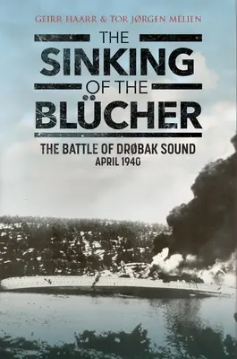 Le naufrage du Blcher : La bataille de Drobak Sound, avril 1940 - The Sinking of the Blcher: The Battle of Drobak Sound, April 1940