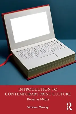 Introduction à la culture imprimée contemporaine : Les livres en tant que médias - Introduction to Contemporary Print Culture: Books as Media