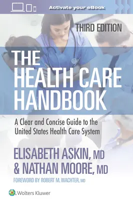 Manuel des soins de santé - Un guide clair et concis du système de soins de santé des États-Unis - Health Care Handbook - A Clear and Concise Guide to the United States Health Care System