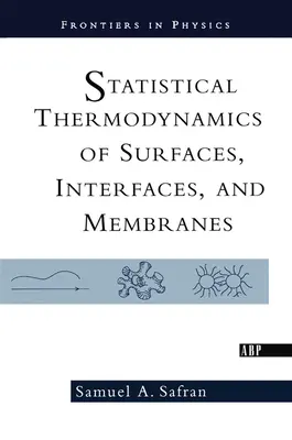 Thermodynamique statistique des surfaces, interfaces et membranes - Statistical Thermodynamics of Surfaces, Interfaces, and Membranes