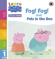 Apprendre avec Peppa Niveau 1 Livre 5 - Le brouillard ! Le brouillard ! et Dans la tanière (Lecteur de phonologie) - Learn with Peppa Phonics Level 1 Book 5 - Fog! Fog! and In the Den (Phonics Reader)