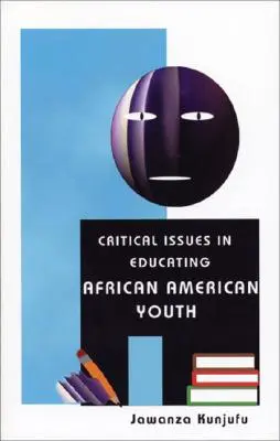 Questions critiques dans l'éducation des jeunes afro-américains - Critical Issues in Educating African American Youth