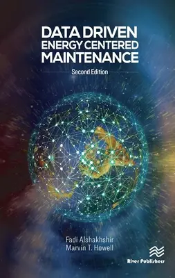 Maintenance centrée sur l'énergie et pilotée par les données - 2e édition de Maintenance centrée sur l'énergie : Un système de maintenance écologique - Data Driven Energy Centered Maintenance - 2nd Edition of Energy Centered Maintenance: A Green Maintenance System