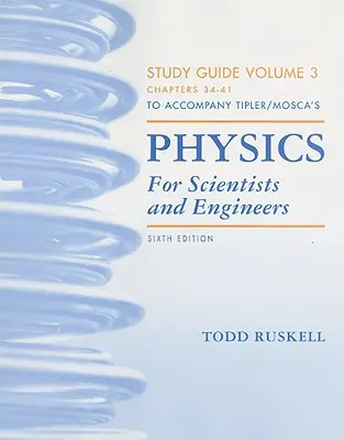 Guide d'étude pour la physique pour les scientifiques et les ingénieurs Volume 3 (34-41) - Study Guide for Physics for Scientists and Engineers Volume 3 (34-41)