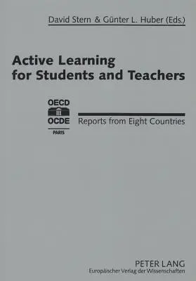 Apprentissage actif pour les élèves et les enseignants ; rapports de huit pays - Active Learning for Students and Teachers; Reports from Eight Countries