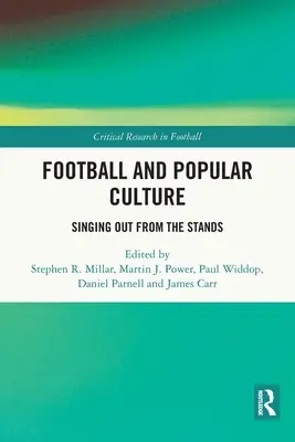 Football et culture populaire : Le football et la culture populaire : le chant des tribunes - Football and Popular Culture: Singing Out from the Stands