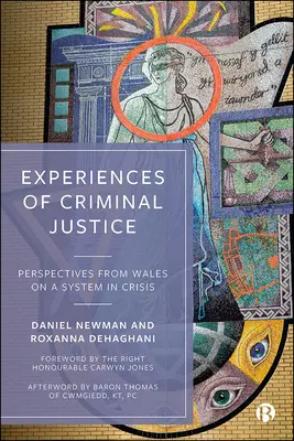 Expériences de la justice pénale : Perspectives du Pays de Galles sur un système en crise - Experiences of Criminal Justice: Perspectives from Wales on a System in Crisis