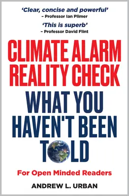 Alarme climatique : le point sur la réalité - Ce qu'on ne vous a pas dit - Climate Alarm Reality Check - What You Haven't Been Told