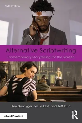 Scénario alternatif : L'écriture contemporaine pour l'écran - Alternative Scriptwriting: Contemporary Storytelling for the Screen