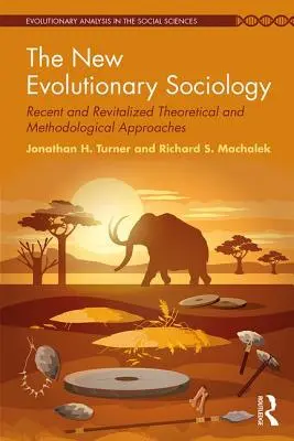 Nouvelle sociologie évolutionniste - Approches théoriques et méthodologiques récentes et revitalisées - New Evolutionary Sociology - Recent and Revitalized Theoretical and Methodological Approaches