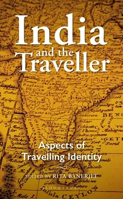 L'Inde et le voyageur : Aspects de l'identité du voyageur - India and the Traveller: Aspects of Travelling Identity