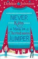 N'embrassez jamais un homme portant un pull-over de Noël - Never Kiss a Man in a Christmas Jumper