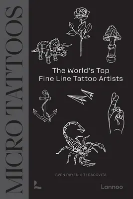 Micro Tattoos : Les meilleurs artistes de tatouage au monde - Micro Tattoos: The World's Top Fine Line Tattoo Artists