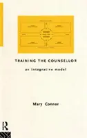 Former le conseiller - Un modèle intégratif - Training the Counsellor - An Integrative Model