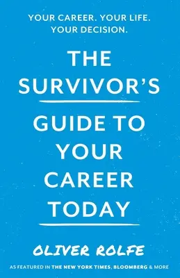 Le guide du survivant pour votre carrière d'aujourd'hui - The Survivors Guide To Your Career Today