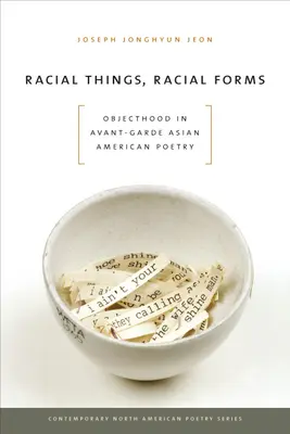 Choses raciales, formes raciales : L'objet dans la poésie asiatique américaine d'avant-garde - Racial Things, Racial Forms: Objecthood in Avant-Garde Asian American Poetry