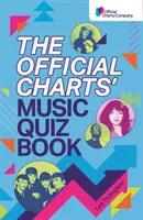 Quiz sur la musique des palmarès officiels - Testez vos connaissances sur la musique des palmarès ! - Official Charts' Music Quiz Book - Put Your Chart Music Knowledge to the Test!