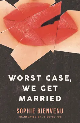 Dans le pire des cas, nous nous marions - Worst Case, We Get Married
