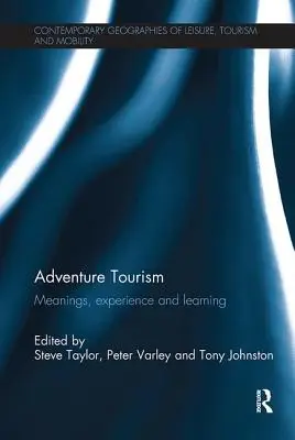 Tourisme d'aventure : Significations, expériences et apprentissage - Adventure Tourism: Meanings, experience and learning