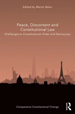 Paix, mécontentement et droit constitutionnel : Défis pour l'ordre constitutionnel et la démocratie - Peace, Discontent and Constitutional Law: Challenges to Constitutional Order and Democracy
