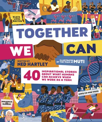 Ensemble nous pouvons : 40 histoires inspirantes sur ce que les humains peuvent accomplir lorsqu'ils travaillent en équipe - Together We Can: 40 Inspirational Stories about What Humans Can Achieve When We Work as a Team