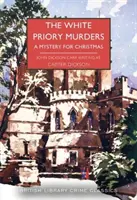 Meurtres du Prieuré blanc - Un mystère pour Noël - White Priory Murders - A Mystery for Christmas